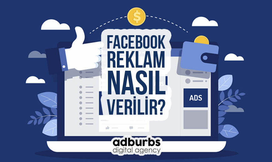 Facebook Reklam Nasıl Verilir?